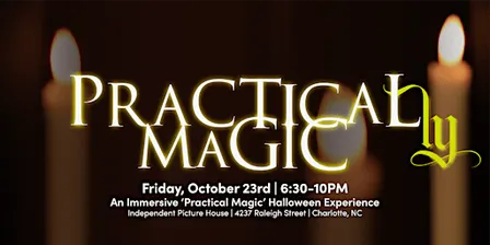 "Practically Magic" - An Immersive Halloween Experience