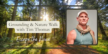The Grounding Force: Grounding & Nature Walk