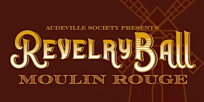 Revelry Ball: Moulin Rouge!
