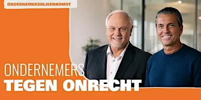 Ondernemersbijeenkomst: Ondernemers tegen onrecht