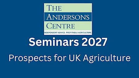 Andersons Seminar 2027 - Prospects for UK Agriculture - Newmarket