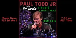 "A Buble Christmas" ~ Paul Todd Jr. & Friends