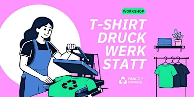 Fab City T-Shirt-Druckwerkstatt