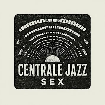CENTRALE JAZZ SEX