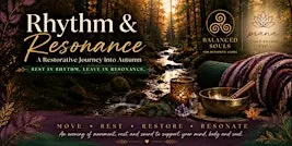 Rhythm & Resonance- Rest in Rhythm. Leave in Resonance.