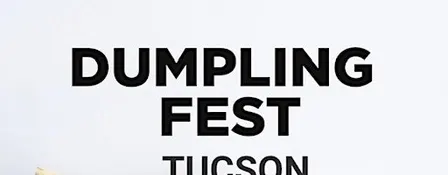Dumpling Fest Tucson