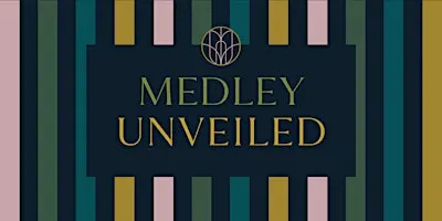 Medley Unveiled: An Exclusive Opening Night