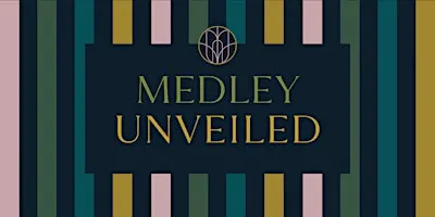 Medley Unveiled: An Exclusive Opening Night