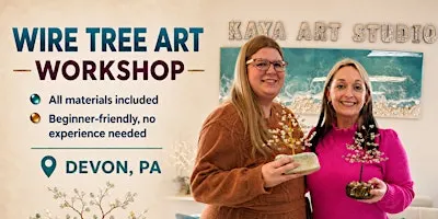 Wire Tree Art Workshop - Devon, PA (King of Prussia)