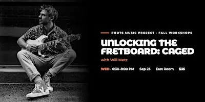RMP WORKSHOP - Unlocking the Fretboard with the CAGED System