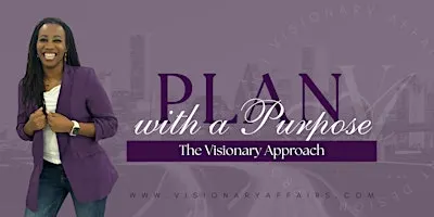 Plan with Purpose: The Visionary Approach
