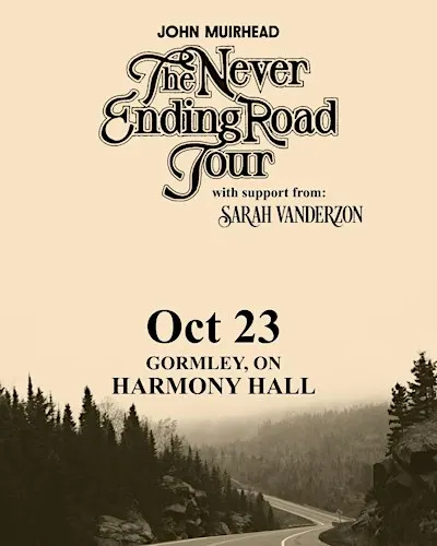 JOHN MUIRHEAD: The Never Ending Road Tour | w/ Sarah Vanderzon