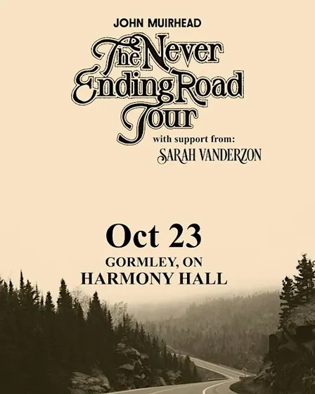 JOHN MUIRHEAD: The Never Ending Road Tour | w/ Sarah Vanderzon