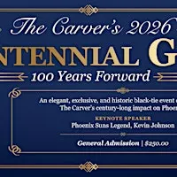 The Carver's Centennial 100 Years Forward Gala