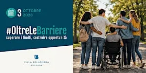 #OltreLeBarriere. Superare i limiti, costruire opportunità