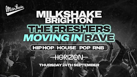 Milkshake Brighton - The Freshers Moving In Rave at Horizon -