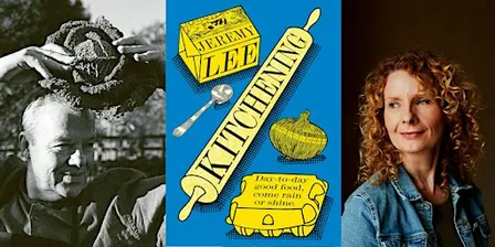 Jeremy Lee & Bee Wilson: Kitchening