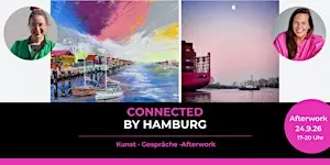Connected by Hamburg – Kunst, Gespräche & Afterwork