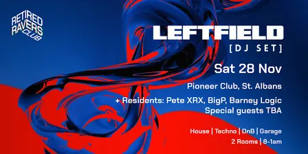 Retired Ravers Club presents Leftfield DJ Set