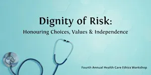 Dignity of Risk: Honouring Choices, Values & Independence
