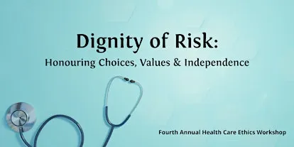 Dignity of Risk: Honouring Choices, Values & Independence