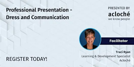 Professional Presentation - Dress and Communication