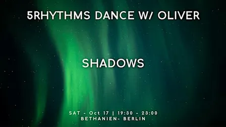 5Rhythms Dance with Oliver: SHADOWS | Berlin