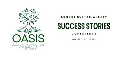 2026 OASIS Conference: School Sustainability Success Stories