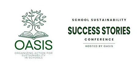 2026 OASIS Conference: School Sustainability Success Stories