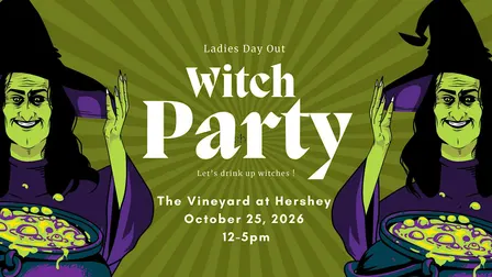 Ladies Day out - Witch Party at The Vineyard at Hershey