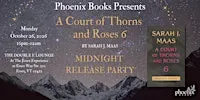 ACOTAR 6 Midnight Release Party | Phoenix Books