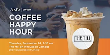 AMA Lincoln Coffee Happy Hour Innovation Campus Mill