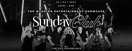 The DFC Wedding Entertainment Showcase | SundayClub | 31 - 01 - 2027