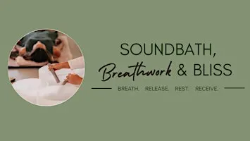 Sound Bath, Breathwork & Bliss
