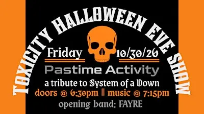 Pastime Activity Toxicity Halloween Eve rock show: System of a Down tribute