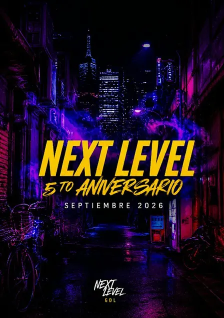 5 ANIVERSARIO NEXT LEVEL GDL