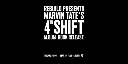 Listening Hours with Marvin Tate: 4th Shift Album & Book Release