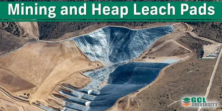 GCL University: Mining and Heap Leach Pads