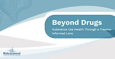 Beyond Drugs: Substance Use Health Through a Trauma-Informed Lens