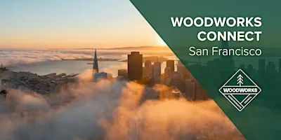 WoodWorks Connect | San Francisco