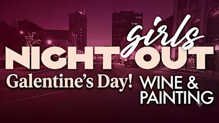 Girls Night Out: Galentine's Day Wine & Painting