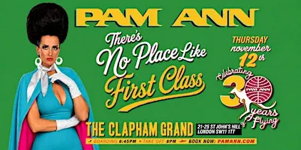 Pam Ann: There's No Place Like First Class - London