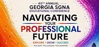 The 40th Annual Georgia SGNA Educational Conference