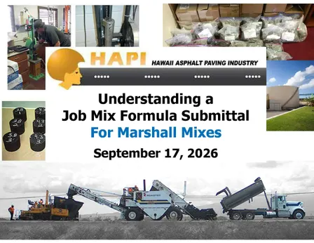 Understanding a Job Mix Formula Submittal Workshop - Oahu  09/17/26