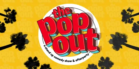 The Pop Out Comedy Show and Afterparty