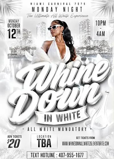 EVENT #7    WHINE DOWN IN WHITE  - Miami Carnival 2026
