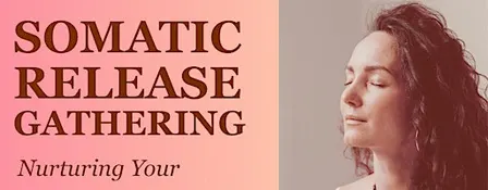 Somatic Release Gathering for Women