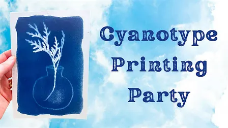Cyanotype Printing Party