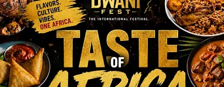A TASTE OF AFRICA at DWANI FEST  SATURDAY, SEPTEMBER 19TH | 5PM
