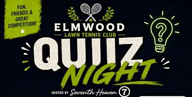 ELMWOOD LAWN TENNIS QUIZ : HOSTED BY SEVENTH HEAVEN
